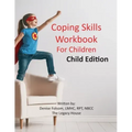 Coping Skills Workbook for Children: Child Edition