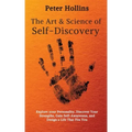 The Art and Science of Self-Discovery: Explore your Personality, Discover Your Strengths, Gain Self-Awareness, and Design a Life That Fits You