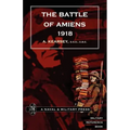 Battle of Amiens 1918, and Operations 8th August-3rd September, 1918.