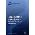 Piezoelectric Transducers: Materials, Devices and Applications