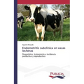 Endometritis subclínica en vacas lecheras