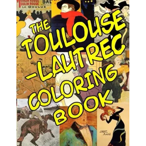 The Toulouse-Lautrec Coloring Book: Classic Artists