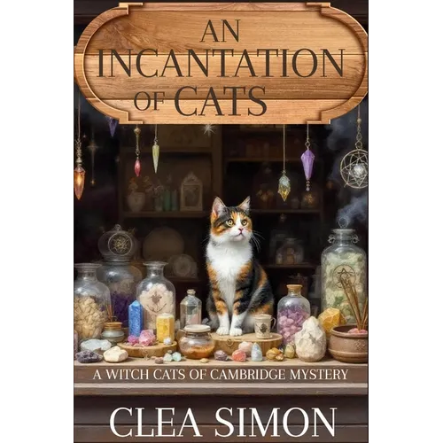An Incantation of Cats: A Witch Cats of Cambridge Mystery