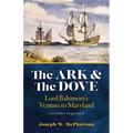 The Ark and the Dove: A Sonnet Sequence: Lord Baltimore's Venture into Maryland