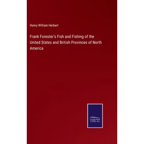 Frank Forester's Fish and Fishing of the United States and British Provinces of North America