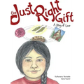 The Just Right Gift: A Story of Love