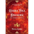 Chakra Yoga Discourse: Keys for Higher Consciousness