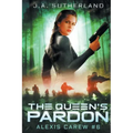 The Queen's Pardon: Alexis Carew #6