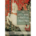 The Little Book of Magical Creatures: A Revised and Expanded Edition