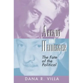 Arendt and Heidegger: The Fate of the Political