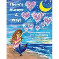 There's Always A Way: A story about following your heart's calling
