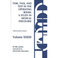 Task, Talk and Text in the Operating Room: A Study in Medical Discourse