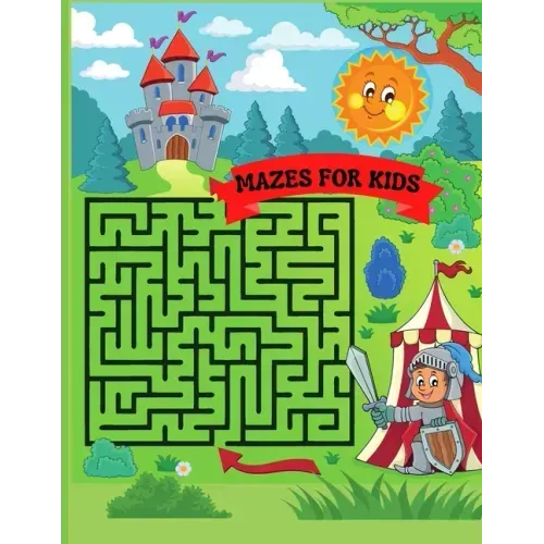 Mazes for Kids: Maze Activity Book 96 Fun First Mazes for Kids 4-6, 6-8 year olds Maze Activity Workbook for Children