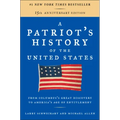 A Patriot's History of the United States: From Columbus's Great Discovery to America's Age of Entitlement, Revised Edition