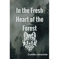 In the Fresh Heart of the Forest
