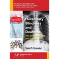 Hereditary Blindness and Deafness: The Race for Sight and Sound