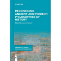 Reconciling Ancient and Modern Philosophies of History