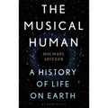 The Musical Human: A History of Life on Earth - A BBC Radio 4 'Book of the Week'