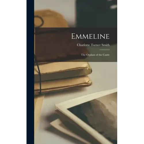 Emmeline: The Orphan of the Castle