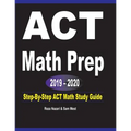 ACT Math Prep 2019 - 2020: Step-By-Step ACT Math Study Guide