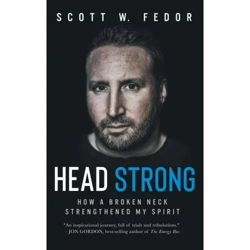 Head Strong: How a Broken Neck Strengthened My Spirit