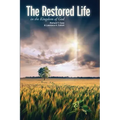 The Restored Life: in the Kingdom of God