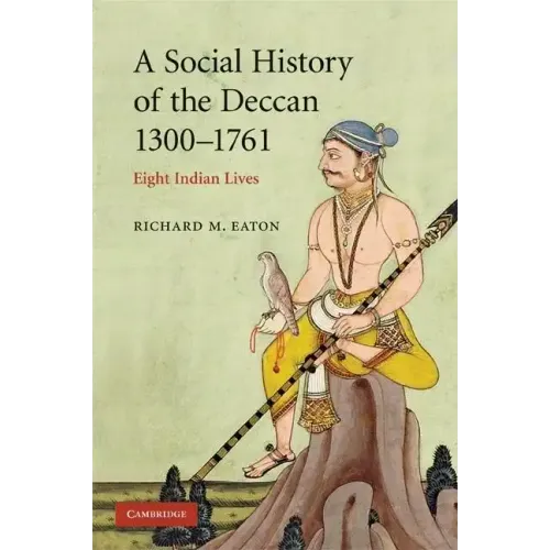 A Social History of the Deccan, 1300-1761