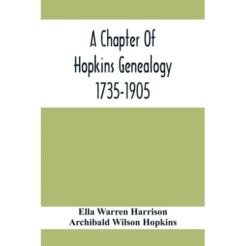 A Chapter Of Hopkins Genealogy. 1735-1905
