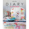 Diary in Stitches: 65 Charming Motifs - 6 Fabric & Thread Projects to Bring You Joy