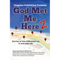 God Met Me Here 2: Stories of how God shows up in everyday life