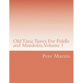 Old Time Tunes For Fiddle and Mandolin, Volume 1
