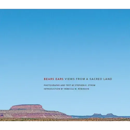 Bears Ears: Views from a Sacred Land