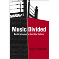 Music Divided: Bartók's Legacy in Cold War Culture Volume 7