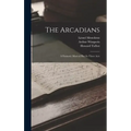 The Arcadians: A Fantastic Musical Play In Three Acts