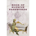 Book of Elusive Passwords: Internet security password with 312 sections for internet passwords for addresses and usernames, humorous cover A-Z index