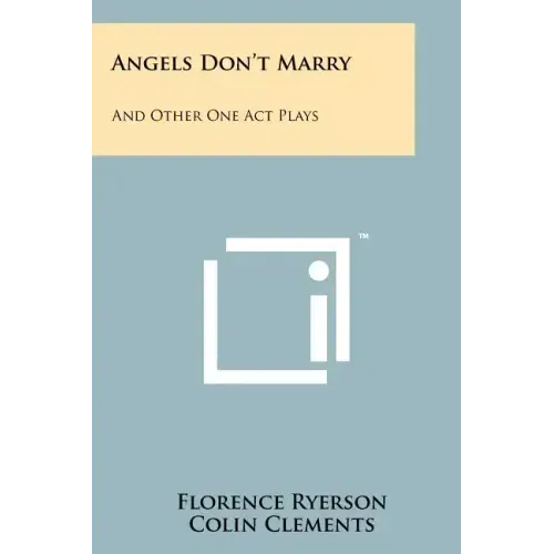 Angels Don't Marry: And Other One Act Plays