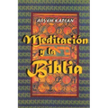 Meditacion y la Biblia/ Meditation and the Bible (Spanish Edition)