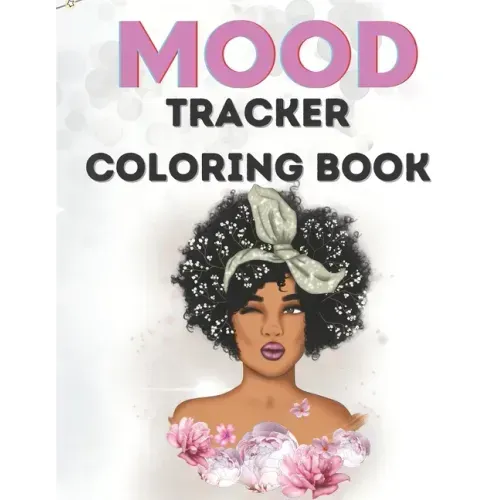 Mood Tracker Coloring Book: Mental Health Journal For Teens40pages8.5x11Perfect Gift For Teens, Girls, Black WomenGreat Present for Birthday Easte