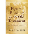 Figural Reading and the Old Testament: Theology and Practice