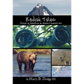 Kodiak Tales: Stories of Adventure on Alaska's Emerald Isle