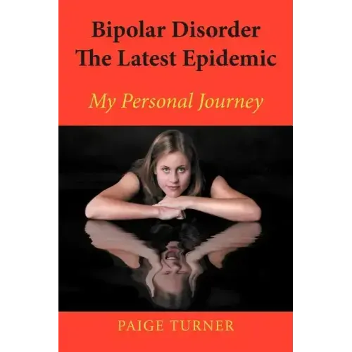 Bipolar Disorder the Latest Epidemic: My Personal Journey