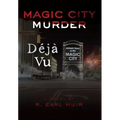 Magic City Murder Deja Vu