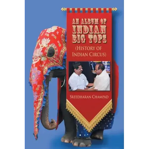 An Album of Indian Big Tops: (History of Indian Circus)