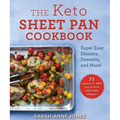 The Keto Sheet Pan Cookbook: Super Easy Dinners, Desserts, and More!