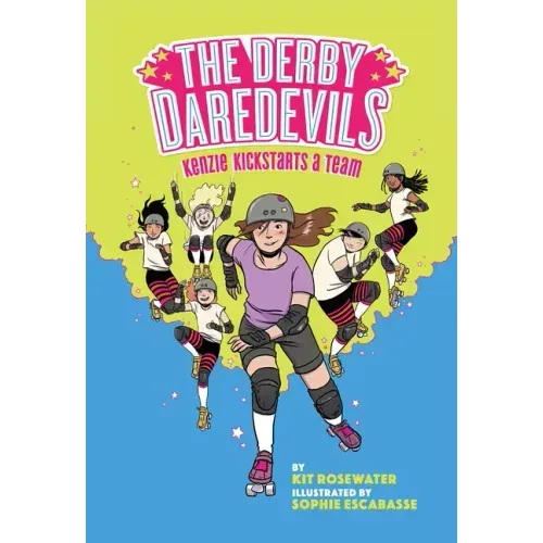 The Derby Daredevils: Kenzie Kickstarts a Team: (The Derby Daredevils Book #1)
