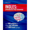 Ingles: Aprendizaje por Via Rapida: Las 1000 palabras en inglés más utilizadas con 3.000 frases ejemplo