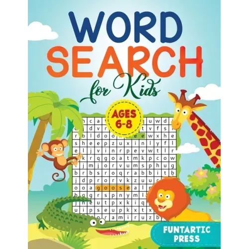 Word Search for Kids Ages 6-8: 80 Large Print Word Search Puzzles to Keep Your Child Entertained for Hours