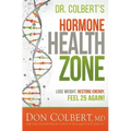 Dr. Colbert's Hormone Health Zone: Lose Weight, Restore Energy, Feel 25 Again!