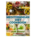 Mediterranean Diet Cookbook: Italian Cookbook, Mediterranean Cookbook, Mediterranean Diet for Beginners, Mediterranean Diet, Mediterranean Diet Rec
