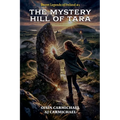 The Mystery Hill of Tara / An Cnoc Mistéireach Teamhair